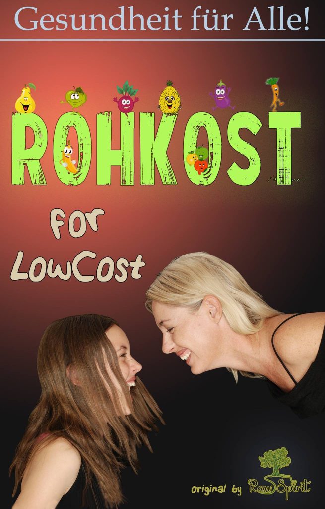 Rohkost for Lowcost - Für 50€ im Monat rohköstlich leben!